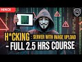 How H*CKERS hack servers with IMAGE UPLOAD - FULL COURSE 2.5 HOURS | OWASP Top 10 | PhD Security