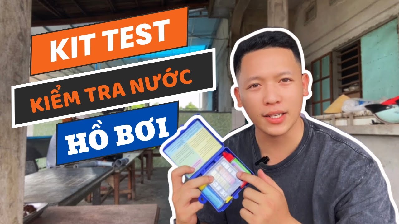 Hướng dẫn kiểm tra nước hồ bơi bằng bộ kit test, kiểm tra nồng độ Clo ...