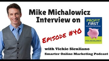 Mike Michalowicz - Profit First - Smarter Online Marketing Podcast Interview