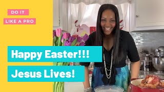 Easter Dinner like a pro!!! / Happy Easter/ Jesus Lives!!!!