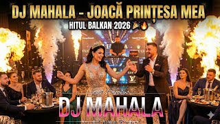  Dj Mahala  Joac Prinesa Mea  Hitul Balcanic Care Rupe Petrecerea n 2026 