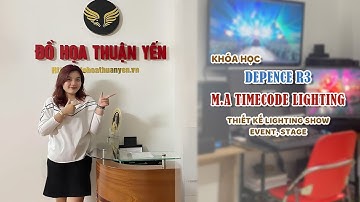 Khóa học thiết kế sân khấu Depence R3 + Timecode Lighting Show Event - Đồ Họa Thuận Yến