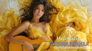 TOP 100 BEST SPANISH MELODIES OF ALL TIME – ROMANTIC GUITAR LOVE SONGS