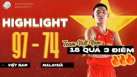 Đội tuyển Việt Nam bùng nổ, đốt cháy Malaysia bằng những cú ném 3 điểm rực lửa.