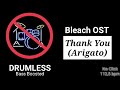 Thank You (Arigato) - Bleach Ending 2 (OST) (Drumless)