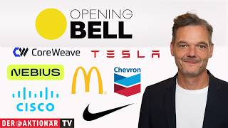 Opening Bell: Dow Jones, Chevron, Cisco Systems, McDonald's, Nike, Tesla, CoreWeave, Nebius
