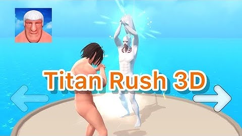 Titan Rush 3D Gameplay