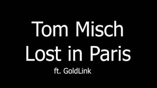 Tom Misch - Lost In Paris feat. GoldLink LYRICS