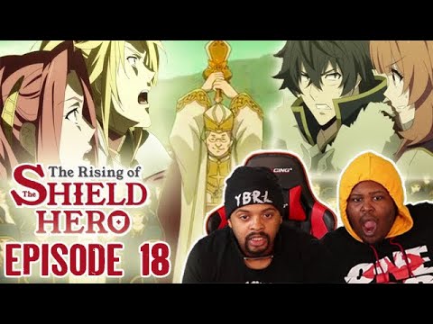 Shield Vs Spear! The Rising Of the Shield Hero Reaction Episode 18