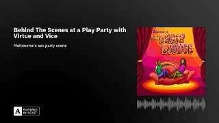 Behind The Scenes at a Play Party with Virtue and Vice