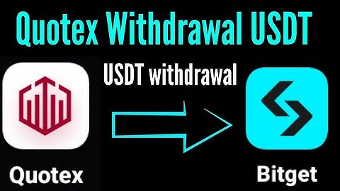 How to withdrawal USDT from Quotex to bitget exchange