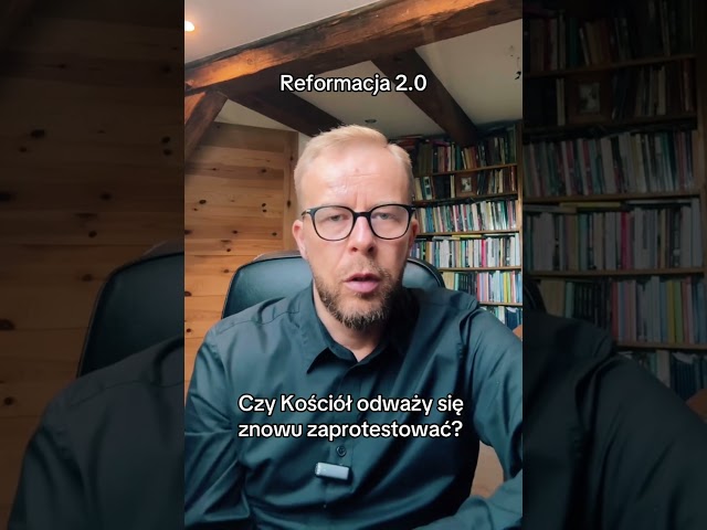 Reformacja 2.0: Czy Kościół odważy się znowu zaprotestować?