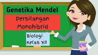 Persilangan Monohibrid Biologi Kelas 12 | Hukum Mendel