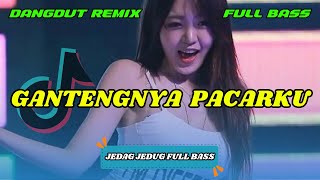 Download Lagu DJ DANGDUT REMIX | GANTENGNYA PACARKU - VIRAL TIKTOK TERBARU | DJ REMIX TERBARU | DJ X PRO MP3
