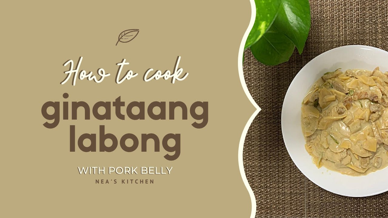 Ginataang Labong with Pork Belly - Recipe 02 | Nea's Kitchen - YouTube
