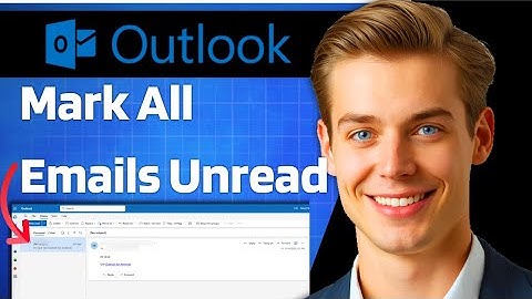 How To Mark All Emails Unread In Microsoft Outlook Fast 2025 Guide