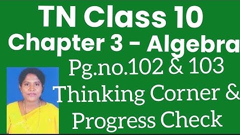 TN Class 10- Samacheer Kalvi - Chapter 3-Algebra-Pg.no.102 & 103 Thinking Corner & Progress Check