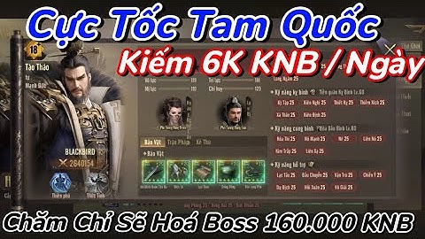 Cực Tốc Tam Quốc | Kiếm 6.000 KNB Trên 1 Ngày - 1 Tháng Ôm Ngay 180.000 KNB Quá Trời Đã