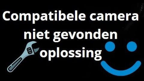 Fix Compatible Camera Not Found for Windows Hello - Windows 11 Facial Recognition