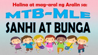 SANHI AT BUNGA || MTB-MLE || MGA HALIMBAWA || MGA GAWAIN