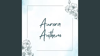 Aurora Anthem