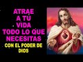 Atrae a tu vida todo lo que necesitas con el Poder de Dios, oración poderosa