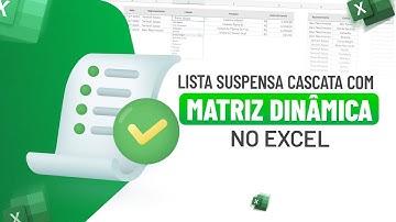 Lista Suspensa Cascata com Matriz Dinâmica no Excel [Validação de Dados] Passo a Passo