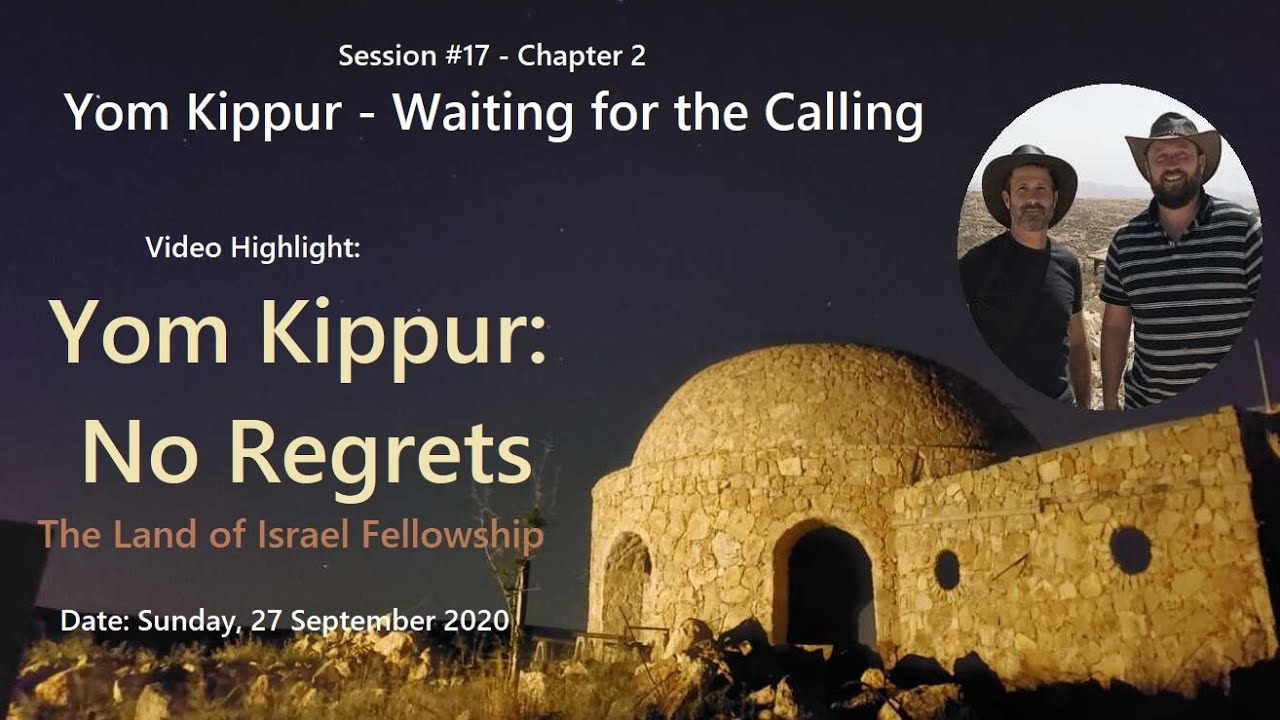 Yom Kippur - No Regrets - Ari Abramowitz: The Land of Israel Fellowship