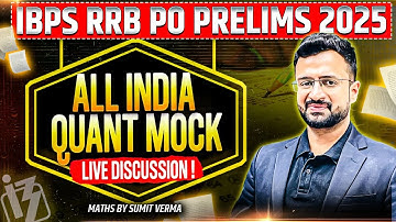 🎯RRB PO Prelims 2025 | RRB PO Quant All India Mock Live Discussion | By Sumit Sir