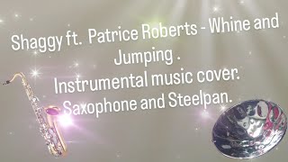 Shaggy ft. Patrice Roberts - Whine and Jumping. Instrumental music cover.  Saxophone and Steelpan. Resimi