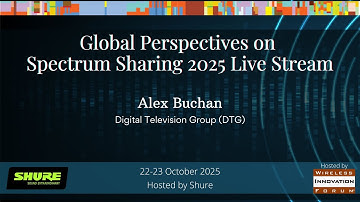 2025 Global Perspectives on Spectrum Sharing, Alex Buchan, DTG