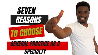 7 Reasons to choose General Practice as a Specialty II Dr Ola