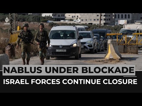 Israeli forces continue blockade of Nablus for eighth day