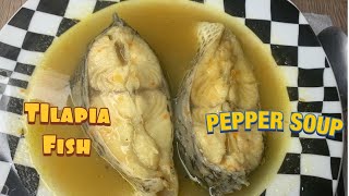 Nigerian Tilapia Fish Pepper Soup | Quick pepper soup recipe | Efe Food Kitchen