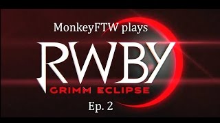 MonkeyFTW plays RWBY: Grimm Eclipse - Ep. 2