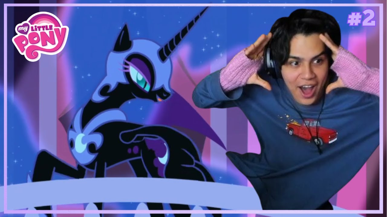 LUNA APARECE!! - REACCION A MY LITTLE PONY #2