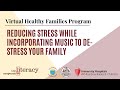 A Pediatrician’s Tips for Reducing Stress While Incorporating Music to De-stress Your Family