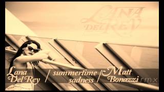 Lana Del Rey - Summertime Sadness (Matt Bonazzi Remix)