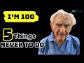 The 100 Year Old Doctor&#39;s 5 Things Never to Do for Longevity and Happiness