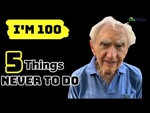 The 100 Year Old Doctor&#39;s 5 Things Never to Do for Longevity and Happiness