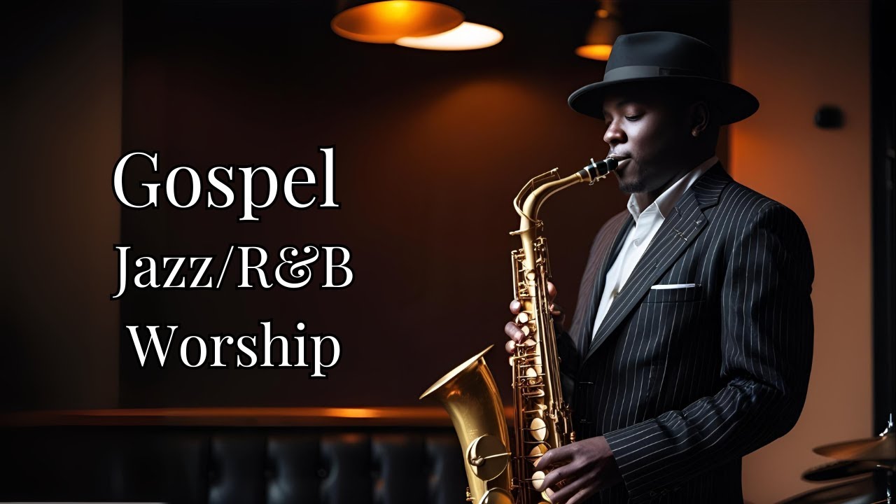 🎶Christian Jazz and R&B Worship Songs – Peaceful Music Playlist for ...