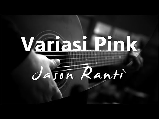 Variasi Pink - Jason Ranti ( Acoustic Karaoke ) class=