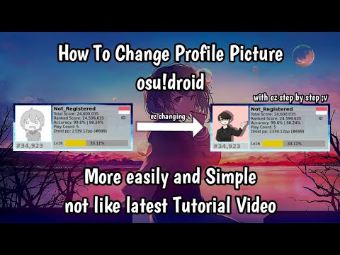 Video How To Change Profile Picture on osu!droid | new &... - youtube
