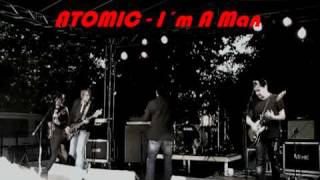 ATOMIC - I´m A Man (Live at Bochum Total 2009)