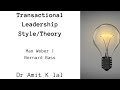 Transactional Leadership Style/Theory | Max Weber | Bernard Bass