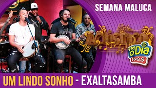 Um Lindo Sonho - #Exaltasamba canta Fundo de Quintal (Especial Semana Maluca 2018) Um Lindo Sonho - #Exaltasamba canta Fundo de Quintal (Especial Semana Maluca 2018)