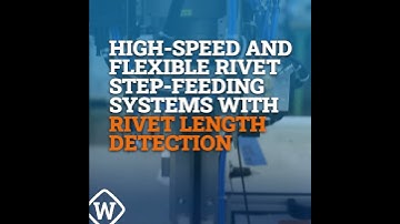High-speed and flexible rivet step-feeding systems with rivet length detection