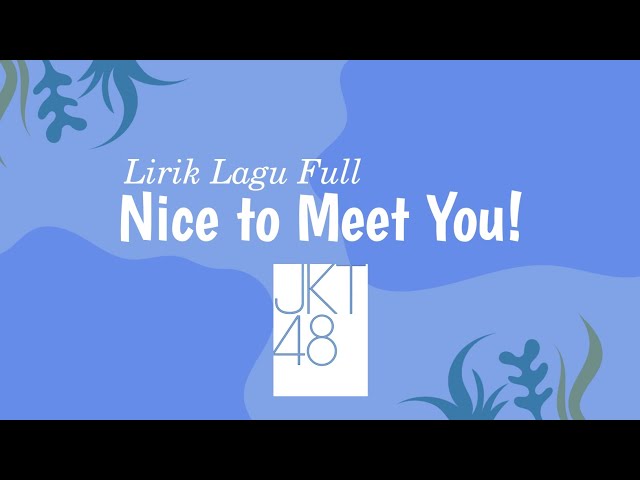 JKT48 - Nice to Meet You! || Lirik Lagu Full class=