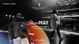 Shammah - Maverick City Music | Naomi Raine | Anthony Brown
