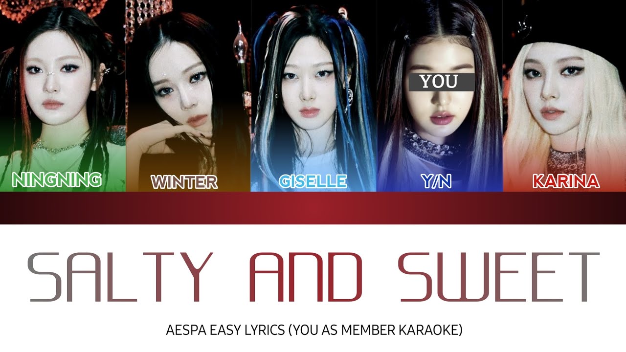 [EASY LYRICS] aespa - Salty and Sweet (YOU AS MEMBER KARAOKE)